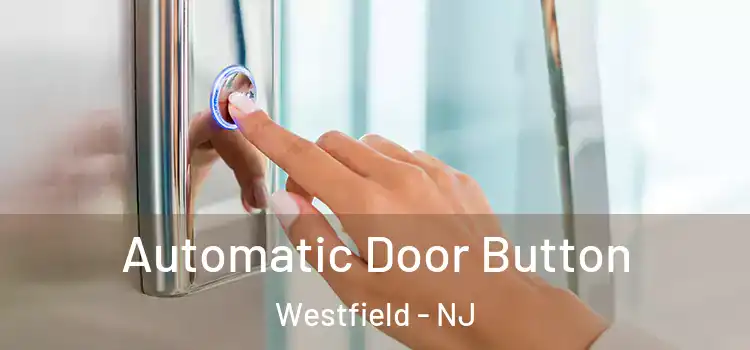 Automatic Door Button Westfield - NJ