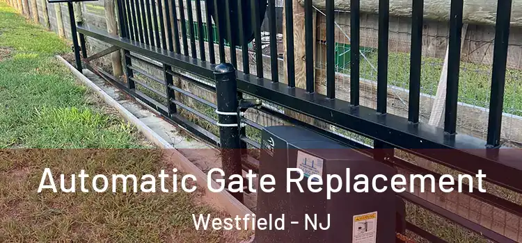 Automatic Gate Replacement Westfield - NJ