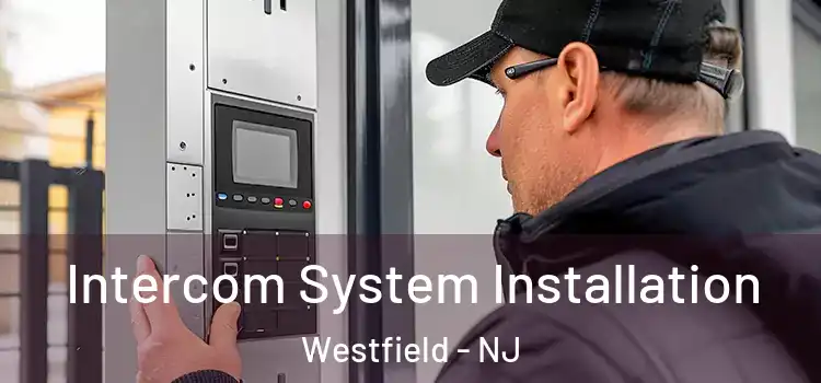 Intercom System Installation Westfield - NJ